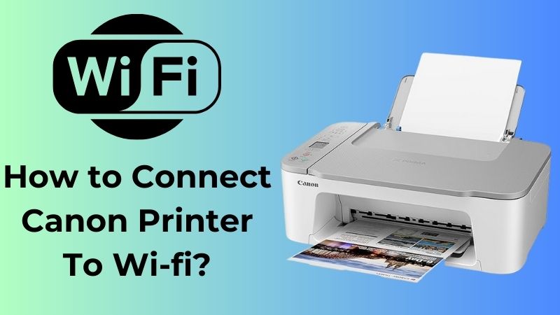 connect canon printer to Wi-Fi