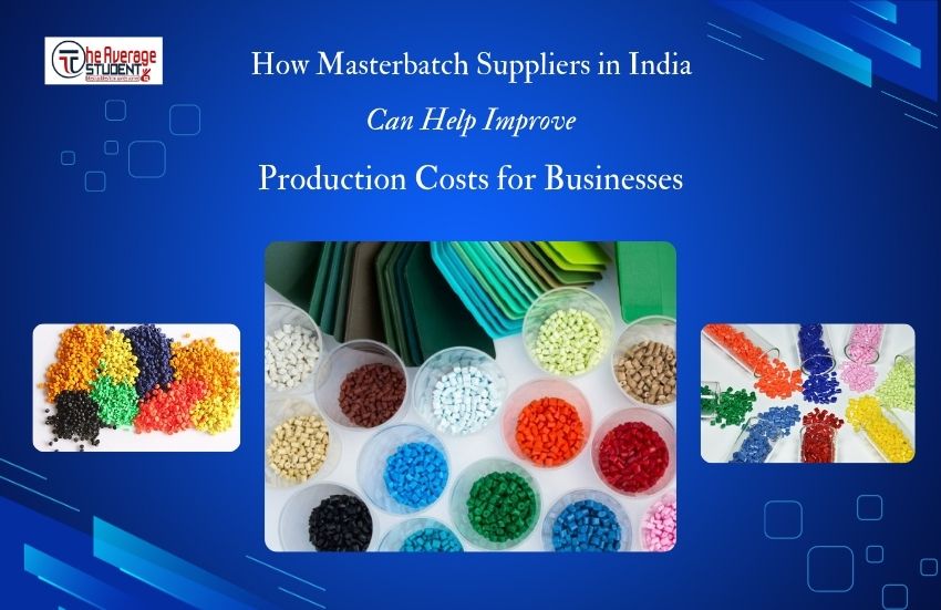 How Masterbatch Suppliers in India Can Help Improve Production Costs for Businesses