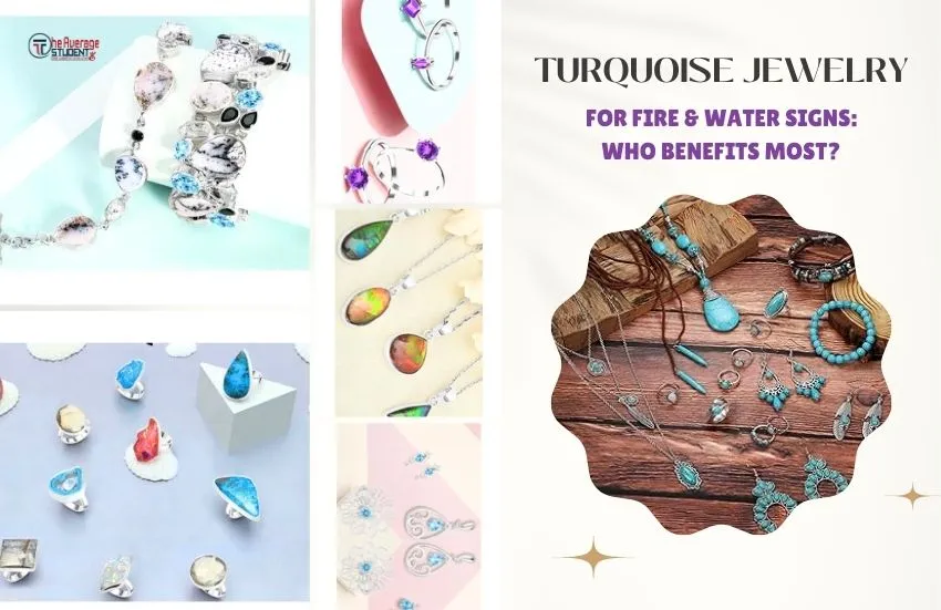 Turquoise Jewelry for Fire & Water Signs: Who Benefits Most?